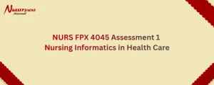 NURS FPX 4045 Assessment 1 Nursing Informatics in Health Care