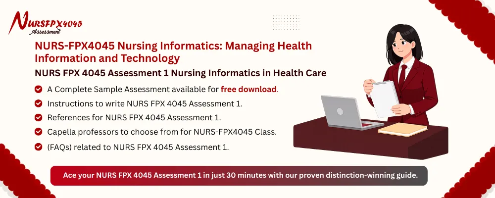NURS FPX 4045 Assessment 1 Nursing Informatics in Health Care