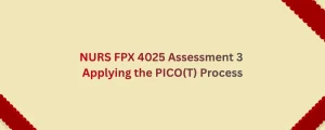 NURS FPX 4025 Assessment 3 Applying the PICO(T) Process